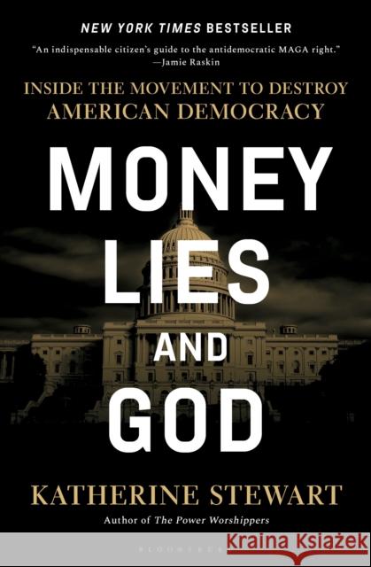 Money, Lies, and God: Inside the Movement to Destroy American Democracy