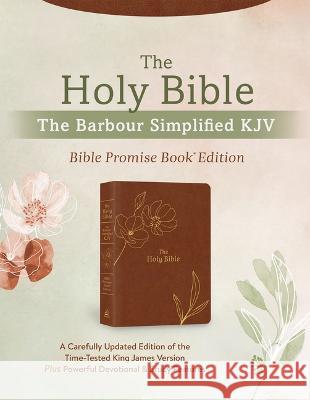 The Holy Bible: The Barbour Simplified KJV Bible Promise Book Edition [Chestnut Floral]: A Carefully Updated Edition of the Time-Tested King James Ver