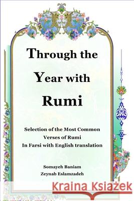 Through the Year with Rumi: Selection of the Most Common Verses of Rumi in Farsi with English Translation