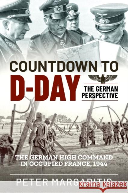 Countdown to D-Day: The German Perspective