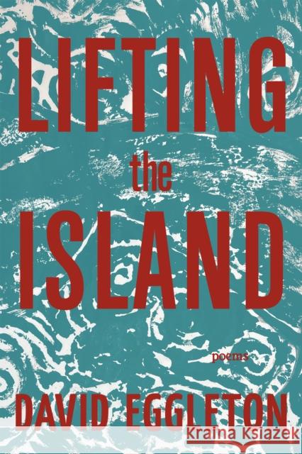 Lifting the Island: Poems