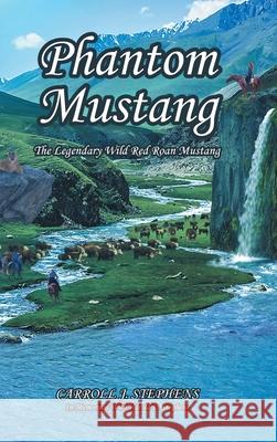 Phantom Mustang: The Legendary Wild Red Roan Mustang