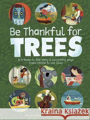 Be Thankful for Trees: A Tribute to the Many & Surprising Ways Trees Relate to Our Lives