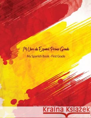 Mi Libro de Español - Primer Grado: My First Spanish Book - First Grade