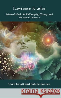 Lawrence Krader: Selected Works in Philosophy, History and the Social Sciences
