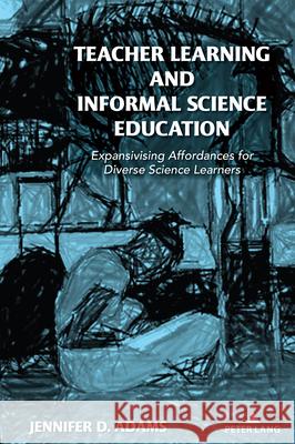 Teacher Learning and Informal Science Education: Expansivising Affordances for Diverse Science Learners