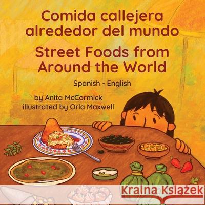 Street Foods from Around the World (Spanish-English): Comida callejera alrededor del mundo