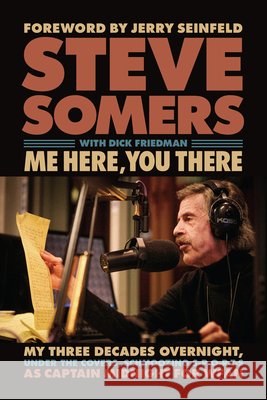 Me Here, You There: My Three Decades Overnight, Under the Covers, Schmoozing S-P-O-R-T-S as Captain Midnight for Wfan