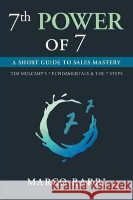 7th POWER OF 7: A Short Guide to Sales Mastery