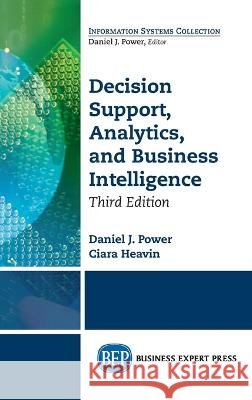 Decision Support, Analytics, and Business Intelligence, Third Edition