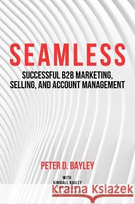 Seamless: Successful B2B Marketing, Selling, and Account Management