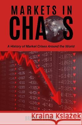 Markets in Chaos: A History of Market Crises Around the World