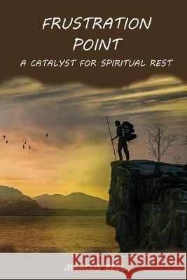 Frustration Point: A Catalyst for Spiritual Rest