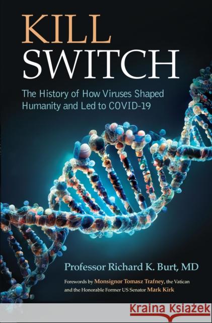 Kill Switch: The History of How Viruses Shaped Humanity and Led to Covid-19