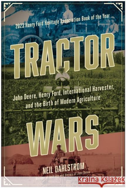 Tractor Wars: John Deere, Henry Ford, International Harvester, and the Birth of Modern Agriculture