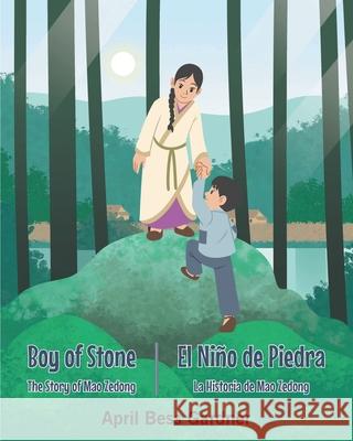Boy Of Stone The Story of Mao Zedong: El Ni?o de Piedra La Historia de Mao Zedong