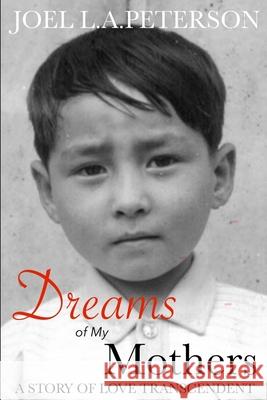 Dreams of My Mothers: A Story of Love Transcendent