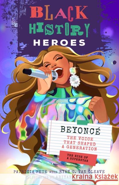 Black History Heroes: Beyonc?: The Voice That Shaped a Generation: The Rise of a Superstar