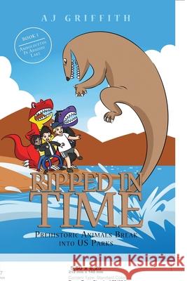 Ripped in Time Prehistoric Animals Break Into U.S. Parks: Prehistoric Animals Break Into U.S. Parks: Book 1 Ambulocetus In Abiquiu Lake