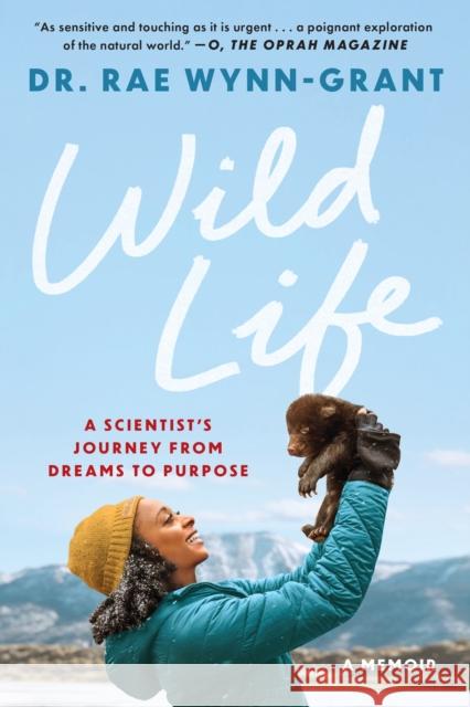 Wild Life: A Scientist's Journey from Dreams to Purpose