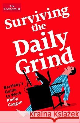 Surviving the Daily Grind: Bartleby's Guide to Work