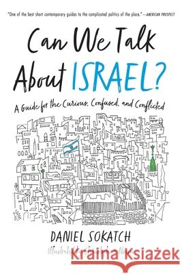 Can We Talk about Israel?: A Guide for the Curious, Confused, and Conflicted