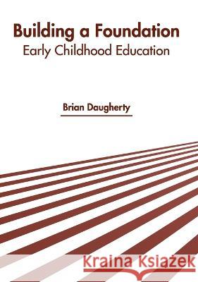 Building a Foundation: Early Childhood Education