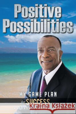 Positive Possibilities: My Game Plan for Success
