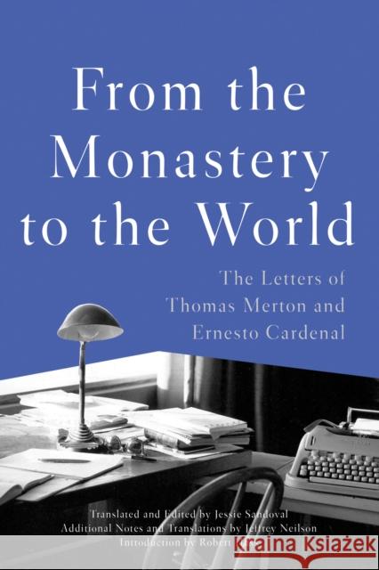 From the Monastery to the World: The Letters of Thomas Merton and Ernesto Cardenal