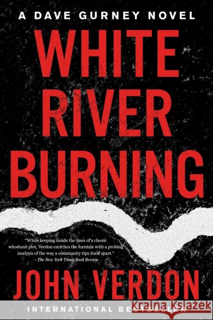 White River Burning: A Dave Gurney Novel: Book 6