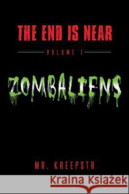 The End is Near Volume 1 - Zombaliens