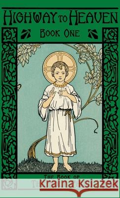 The Book of the Holy Child: Highway to Heaven Series