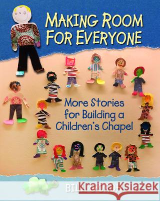 Making Room for Everyone: More Stories for Building a Children's Chapel