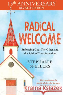 Radical Welcome: Embracing God, the Other, and the Spirit of Transformation