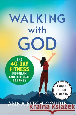 Walking with God: The 40-Day Fitness Program and Biblical Journey