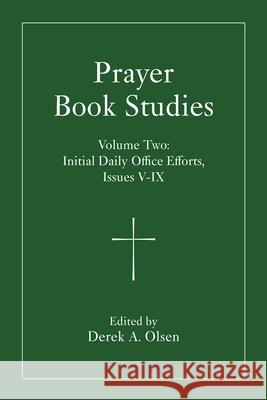Prayer Book Studies Volume Two: Initial Daily Office Efforts, Issues 5-9