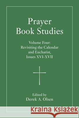 Prayer Book Studies Volume Four: Revisiting the Calendar and Eucharist, Issues 16-17