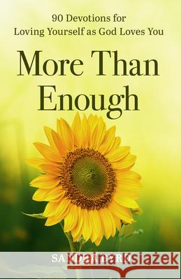 More Than Enough: 90 Devotions for Loving Yourself as God Loves You