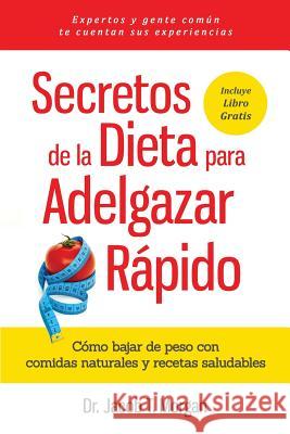 Secretos de la Dieta para Adelgazar Rápido: Cómo bajar de peso con comidas naturales y recetas saludables