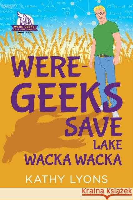 Were-Geeks Save Lake Wacka Wacka