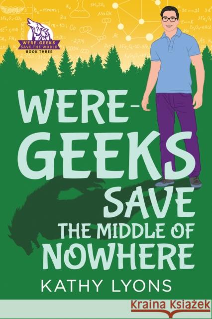 Were-Geeks Save the Middle of Nowhere: Volume 3