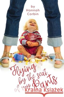 Flying by the Seat of My Pants