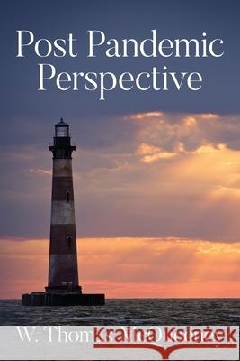 Post Pandemic Perspective: Positive Projections for the New Normal in the Aftermath of COVID-19