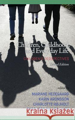 Children, Childhood, and Everyday Life: Children's perspectives, 2nd Edition (HC)