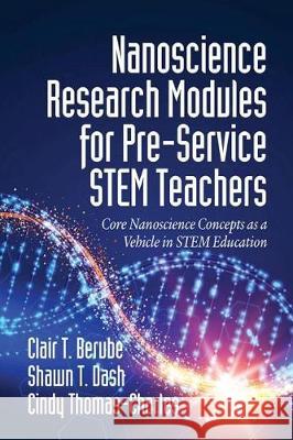 Nanoscience Research Modules for Pre-Service STEM Teachers: Core Nanoscience Concepts as a Vehicle in STEM Education