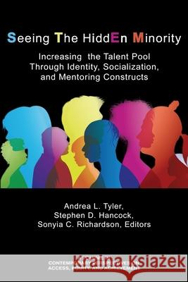 Seeing The HiddEn Minority: Increasing the Talent Pool through Identity, Socialization, and Mentoring Constructs