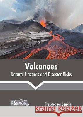 Volcanoes: Natural Hazards and Disaster Risks