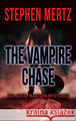 The Vampire Chase: A Steve Madison Mystery