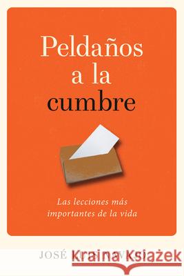 Peldaños a la Cumbre: Las Lecciones Más Importantes de la Vida