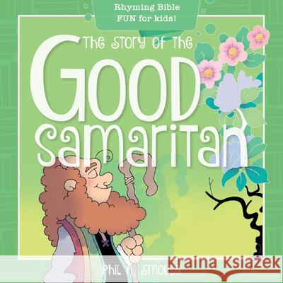 The Story of the Good Samaritan: Rhyming Bible Fun for Kids!